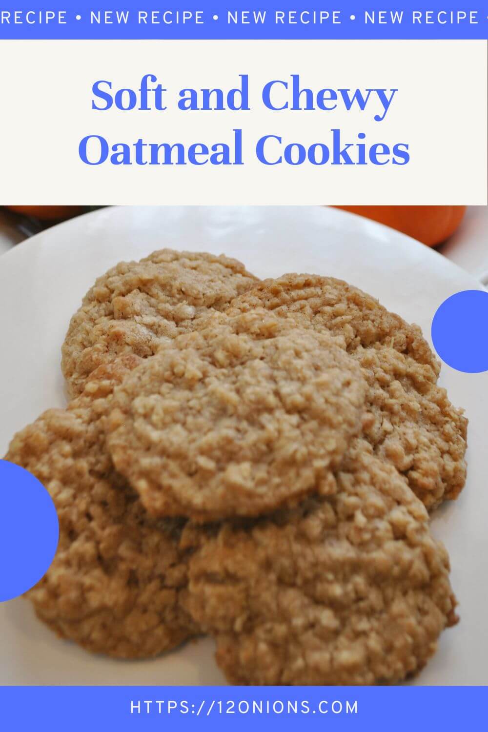 Soft and Chewy Oatmeal Cookies